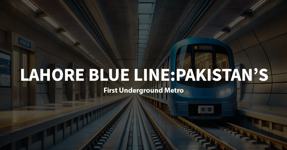 Pakistan’s Metro Revolution Begins: Lahore to Introduce Fully Underground Line